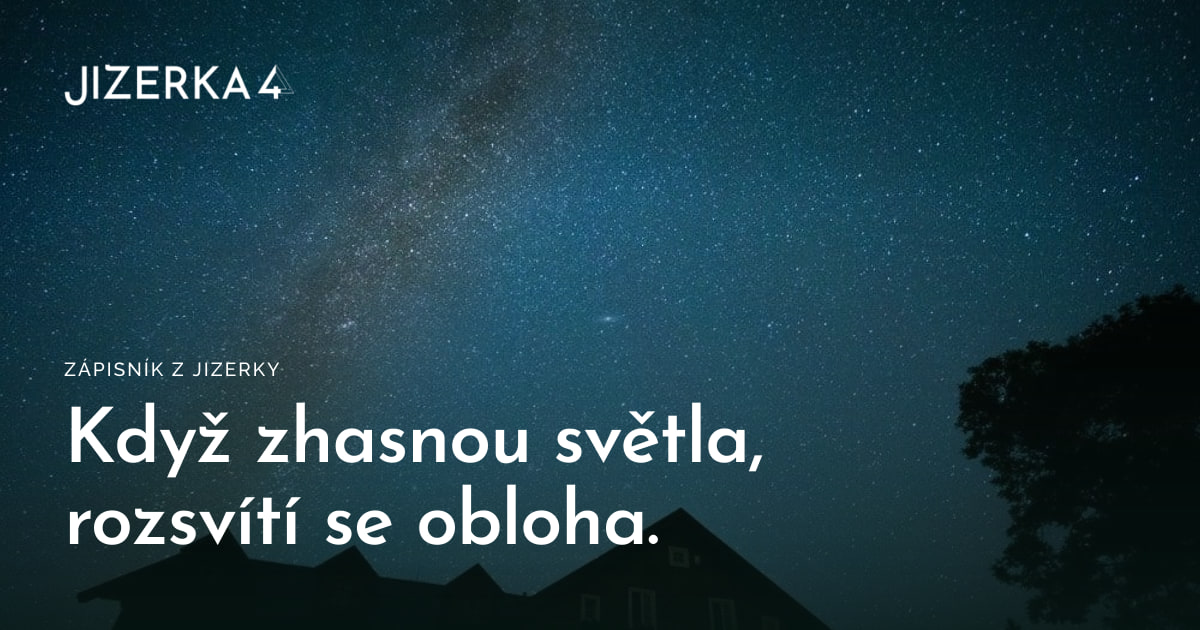 Jizerská oblast tmavé oblohy: proč se na Jizerku jezdí i za hvězdami