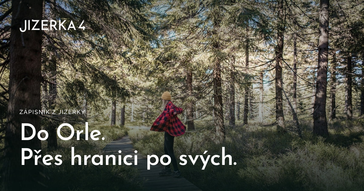 Pěší přechod Jizerka–Orle: přes hranici po svých