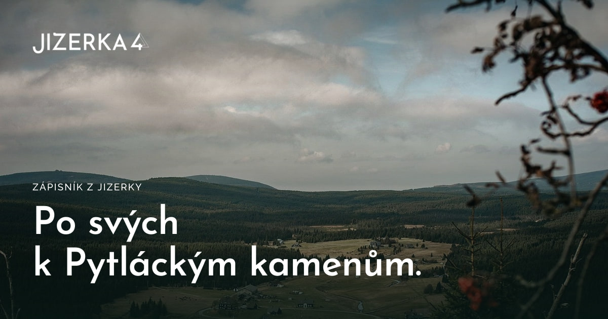 Pěší výlety z Jizerky: Pytlácké kameny a chráněná krajina